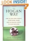 The Hogan Way: How to Apply Ben Hogan's Exceptional Swing and Shotmaking Genius to Your Own Game