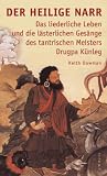 Produkt-Bild: Der heilige Narr: Das liederliche Leben und die l&auml;sterlichen Ges&auml;nge des tantrischen Meisters Drukpa K&uuml;nleg