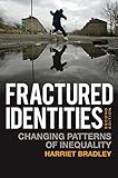 Fractured identities : Changing Patterns of Inequality