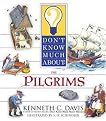 Don't Know Much About the Pilgrims (Don't Know Much About Series) (Illustrated) (Hardcover)