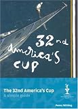 The 32nd America`s Cup: A Simple Guide