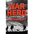 War Hero: The Unlikely Story of A Stray Dog, An American Soldier and the Battle of Their Lives (Kindle Single)