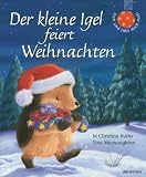 Der kleine Igel feiert Weihnachten - M. Christina Butler