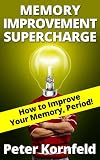 How to Improve Memory Fast: Myths, Facts, & Techniques for Improving Your Memory