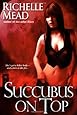 Succubus on Top (Georgina Kincaid, Book 2)