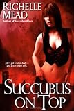 Succubus on Top (Georgina Kincaid, Book 2)