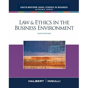 Law and Ethics in the Business Environment (South-Western Legal Studies in Business... by Terry Halbert and Elaine Ingulli