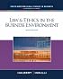 Law and Ethics in the Business Environment (South-Western Legal Studies in Business Academic)