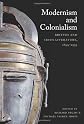 Modernism and Colonialism: British and Irish Literature, 1899-1939