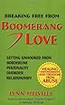 Breaking Free From Boomerang Love: Getting Unhooked from Abusive Borderline Relationships