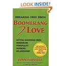 Breaking Free From Boomerang Love: Getting Unhooked from Abusive Borderline Relationships