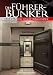 Der Führer-Bunker 1935-1942 [Edizione: Germania]