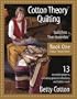 Cotton Theory Quilting: Quilt First-Then Assemble (Cotton Theory Series)