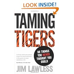 Taming Tigers: Do things you never thought you could