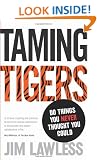 Taming Tigers: Do things you never thought you could