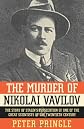 The Murder of Nikolai Vavilov: The Story of Stalin's Persecution of One of the Great Scientists of the Twentieth Century