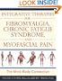 Integrative Therapies for Fibromyalgia, Chronic Fatigue Syndrome, and Myofascial Pain: The Mind-Body Connection