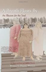A Breath Floats By: An Illusion for the Soul