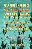 Self Publish Perfect Paperbooks & eBooks With LyX On Windows & Sell Them Worldwide On Lulu Easy & FREE!