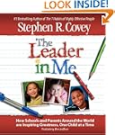 The Leader in Me: How Schools and Par...
