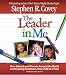 The Leader in Me: How Schools and Parents Around the World Are Inspiring Greatness, One Child At a Time