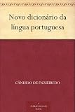 Novo dicionário da língua portuguesa (Portuguese Edition)