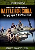  : WWII: Battle for China The Flying Tigers and the Stilwell Road