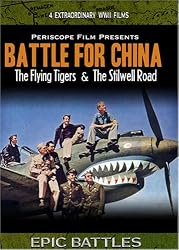 WWII: Battle for China The Flying Tigers and the Stilwell Road