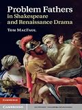Problem fathers in Shakespeare and Renaissance drama