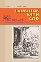 Laughing with God: Humor, Culture, and Transformation