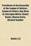 Presidents of the Assembly of the League of Nations: Eamon de Valera, Aga Khan III, Giuseppe Motta, Edvard Bene, Afonso Costa, Rickard Sandler-