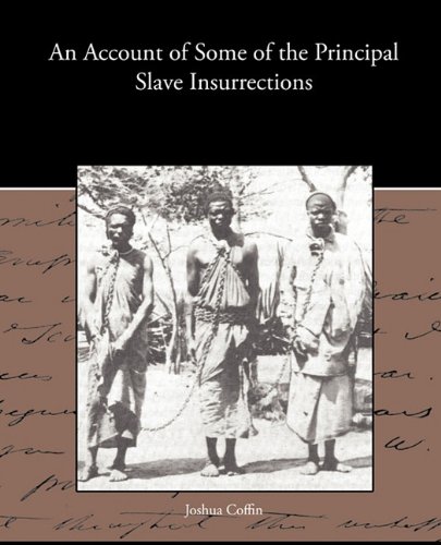 An Account of Some of the Principal Slave Insurrections