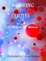 Click to Download Free Kindle Book -> Inspiring Quotes by Women for Women (Quotes for Women)