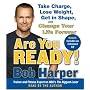 Are You Ready!: To Take Charge, Lose Weight, Get in Shape, and Change Your Life Forever