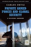 Private Armed Forces and Global Security: A Guide to the Issues (Contemporary Military, Strategic, and Security Issues)