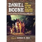 Daniel Boone and Others on the Kentucky Frontier: Autobiographies and... by Darren R. Reid