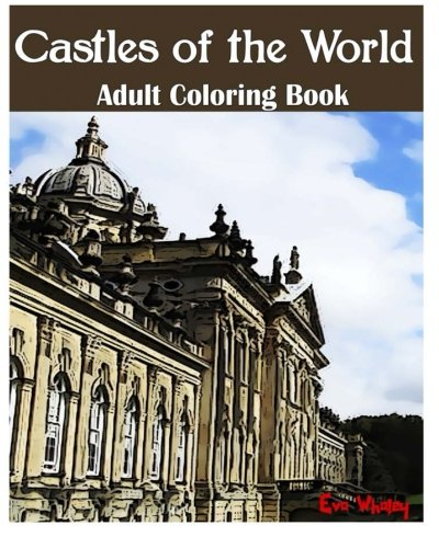 Castles of the World : Adult Coloring Book (Volume 2): Castle Sketches For Coloring (Castle Coloring Book Series) (Volume 2)