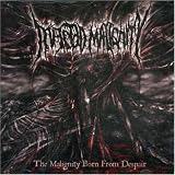 Malignity Born From Despair
