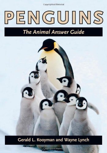 Penguins: The Animal Answer Guide (The Animal Answer Guides: Q&A for the Curious Naturalist) by Kooyman, Gerald L., Lynch, Wayne (2013) Paperback