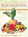 The Healing Power of NatureFoods: 50 Revitalizing SuperFoods and Lifestyle Choices that Promote Vibrant Health