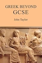 Greek Beyond GCSE Greek Beyond GCSE