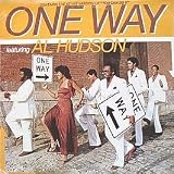 ONE WAY FT AL HUDSON / NOW THAT IVE FOUND YOU