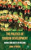 The Politics of Tourism Development: Booms and Busts in Ireland