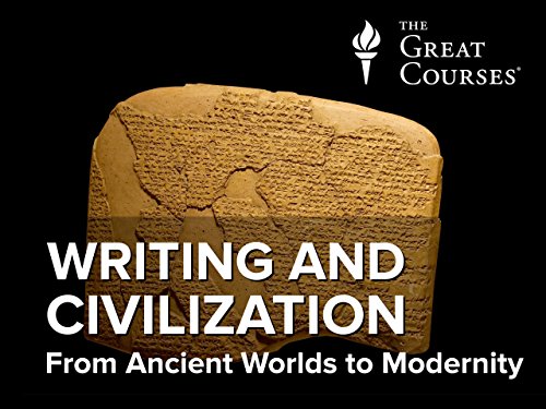 Writing and Civilization: From Ancient Worlds to Modernity