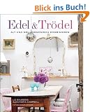 Edel & Tr�del: Alt und Neu harmonisch kombinieren