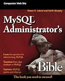 MySQL Administrator's Bible (Bible (Wiley))