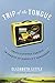 Trip of the Tongue: Cross-Country Travels in Search of America's Languages