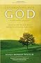 Conversations with God, An Uncommon Dialogue: Living in the World with Honesty, Courage, and Love