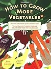 How to Grow More Vegetables*