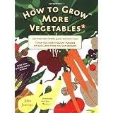How to Grow More Vegetables: (and Fruits, Nuts, Berries, Grains, and Other Crops) Than You Ever Thought Possible on Less Land Than You Can Imagineby John Jeavons